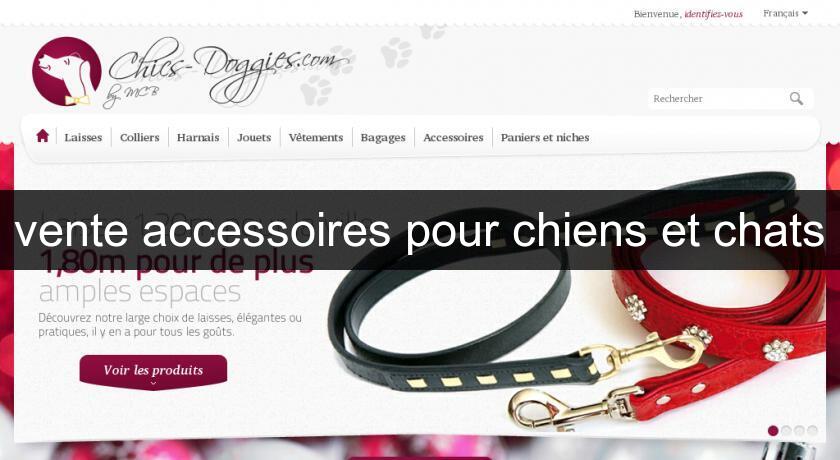 vente accessoires pour chiens et chats