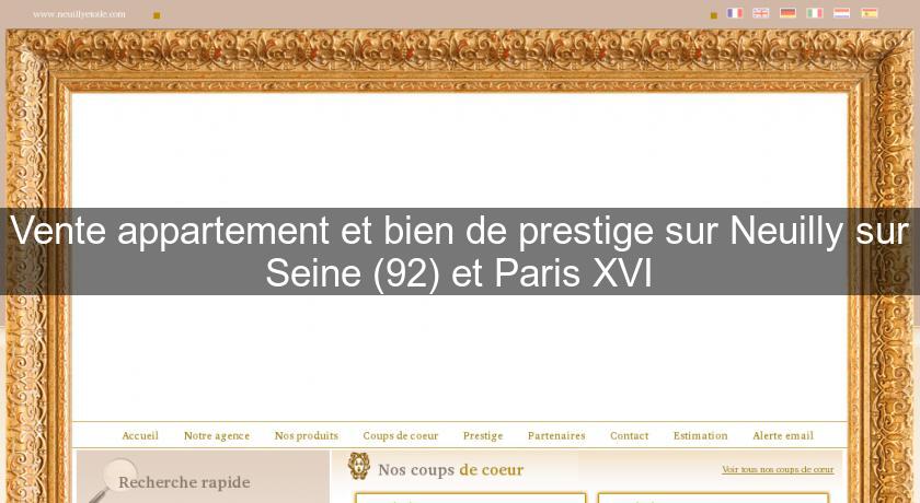 Vente appartement et bien de prestige sur Neuilly sur Seine (92) et Paris XVI Vente appartement et bien de prestige sur Neuilly sur Seine (92) et Paris XVI