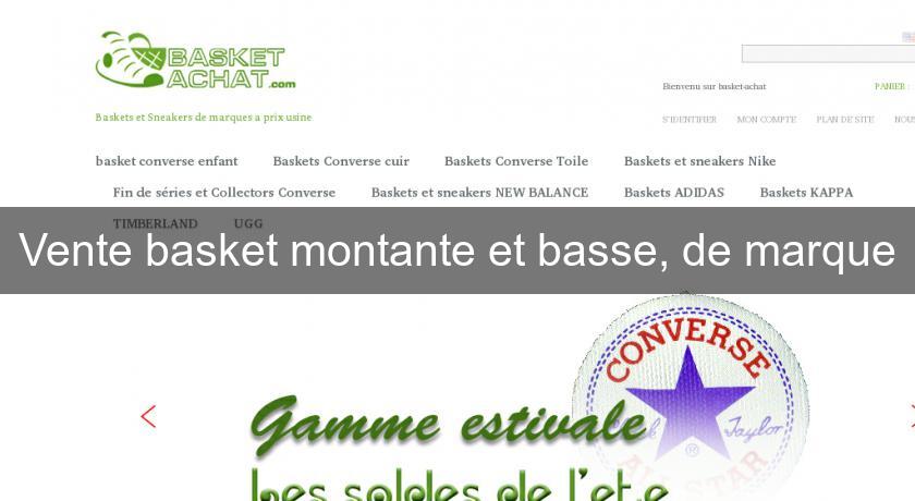 Vente basket montante et basse, de marque