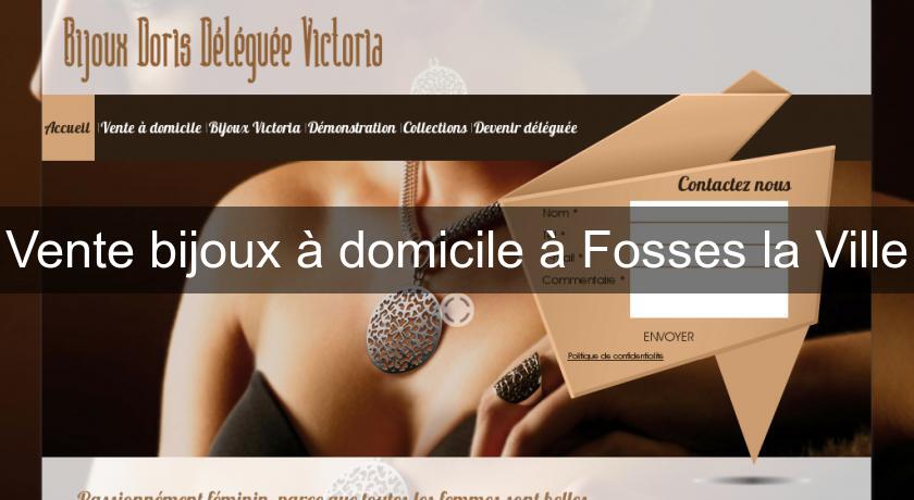 Vente bijoux à domicile à Fosses la Ville Vente bijoux à domicile à Fosses la Ville