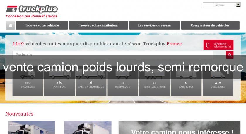 vente camion poids lourds, semi remorque vente camion poids lourds, semi remorque