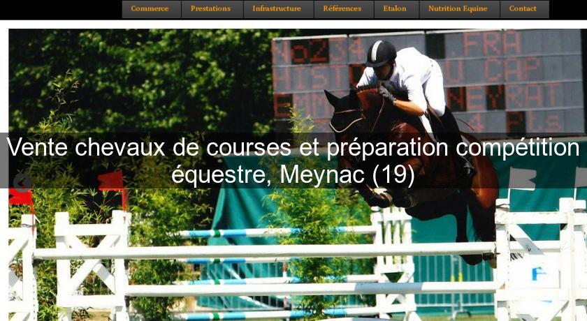 Vente chevaux de courses et préparation compétition équestre, Meynac (19)