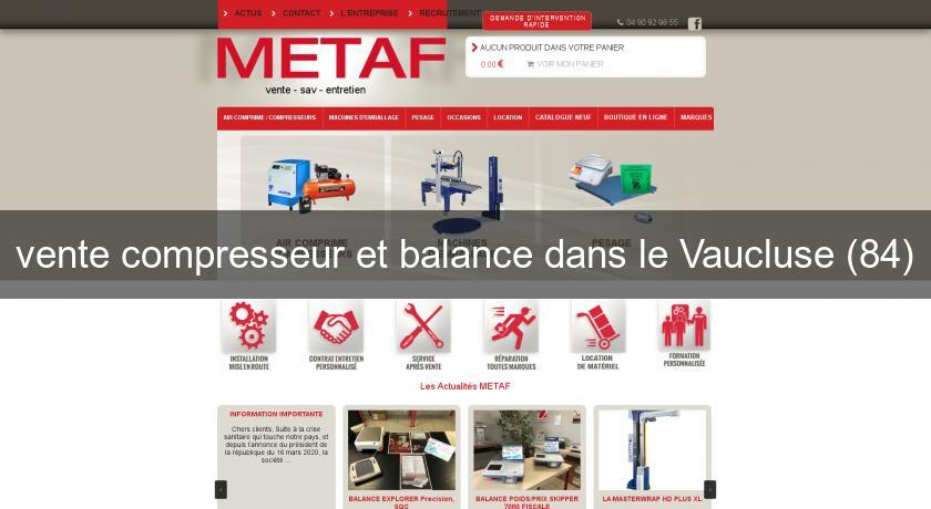 vente compresseur et balance dans le Vaucluse (84) vente compresseur et balance dans le Vaucluse (84)