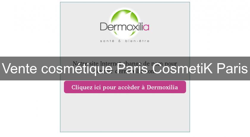 Vente cosmétique Paris CosmetiK Paris