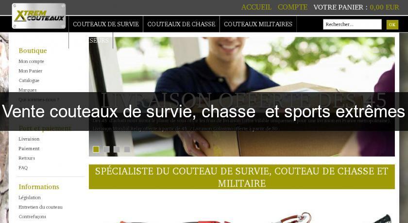 Vente couteaux de survie, chasse  et sports extrêmes