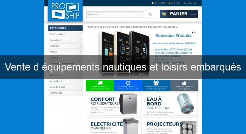 Vente d'équipements nautiques et loisirs embarqués Vente d'équipements nautiques et loisirs embarqués