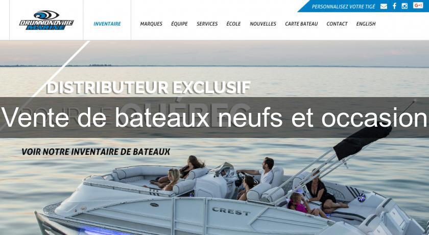Vente de bateaux neufs et occasion Vente de bateaux neufs et occasion