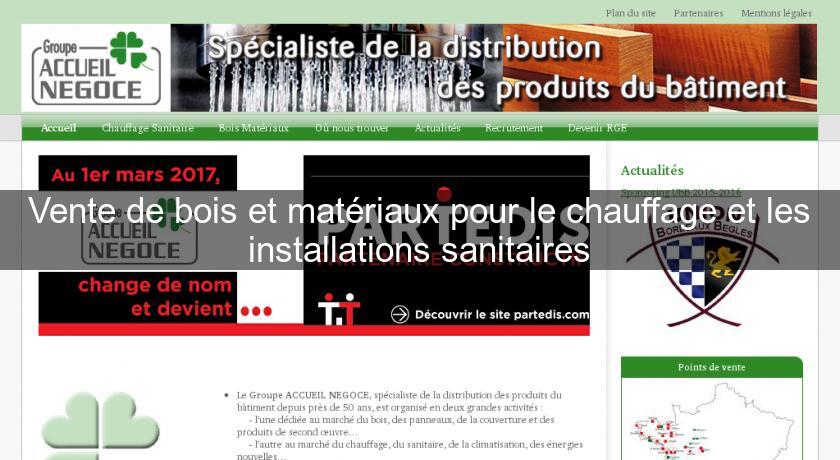 Vente de bois et matériaux pour le chauffage et les installations sanitaires Vente de bois et matériaux pour le chauffage et les installations sanitaires