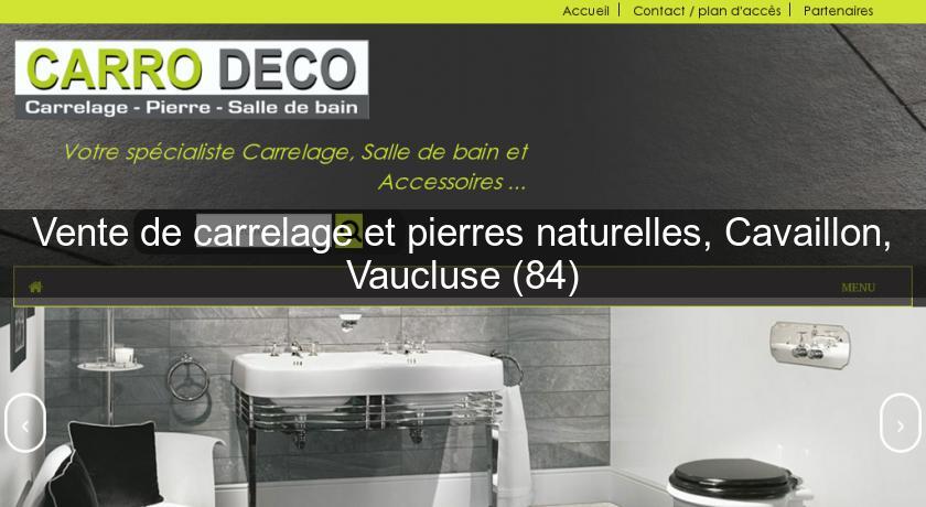 Vente de carrelage et pierres naturelles, Cavaillon, Vaucluse (84) Vente de carrelage et pierres naturelles, Cavaillon, Vaucluse (84)