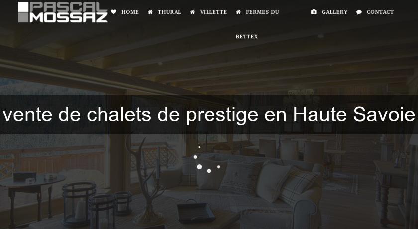 vente de chalets de prestige en Haute Savoie