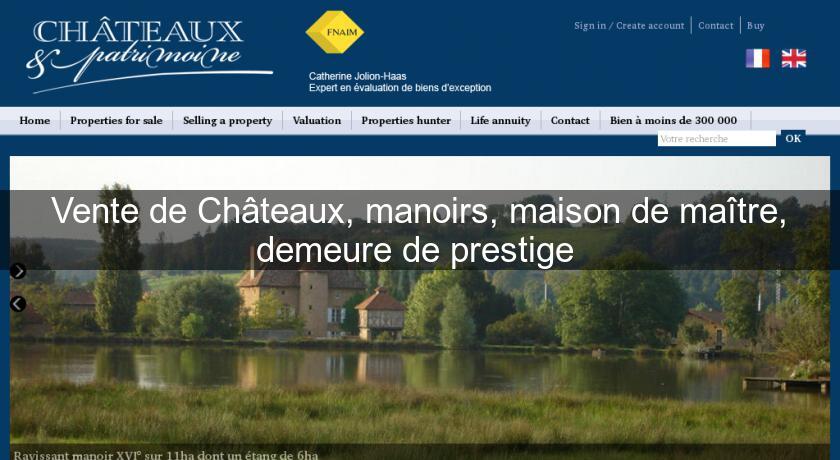 Vente de Châteaux, manoirs, maison de maître, demeure de prestige 