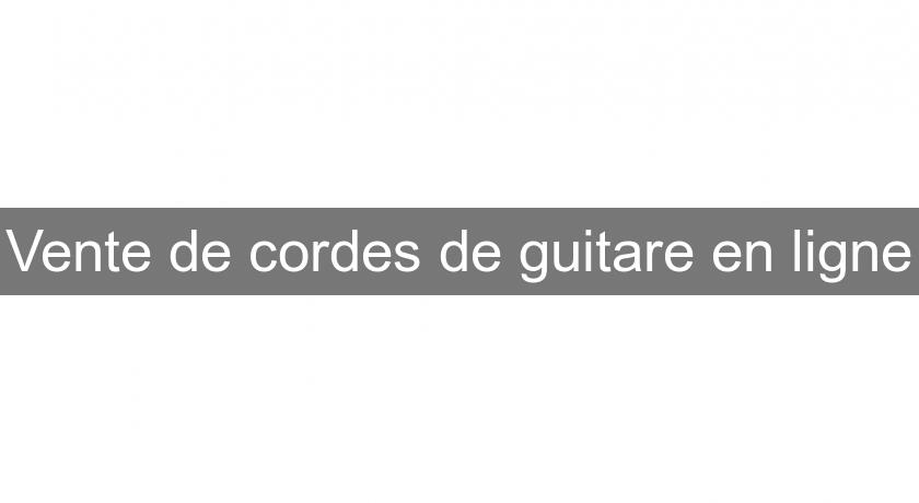 Vente de cordes de guitare en ligne