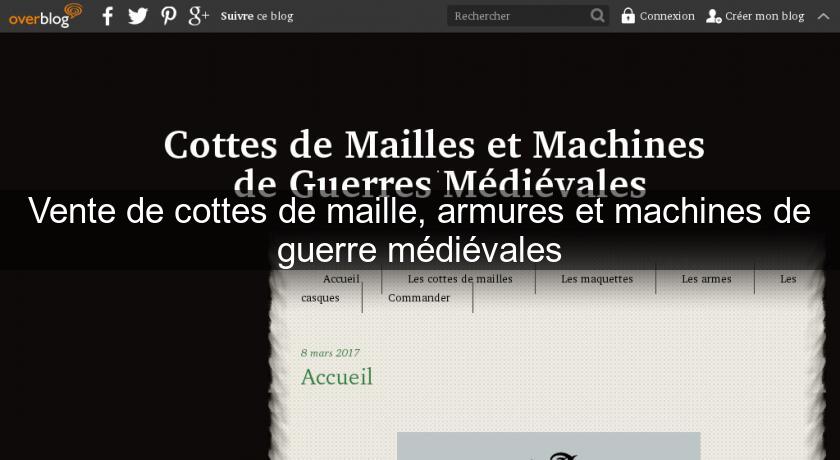 Vente de cottes de maille, armures et machines de guerre médiévales