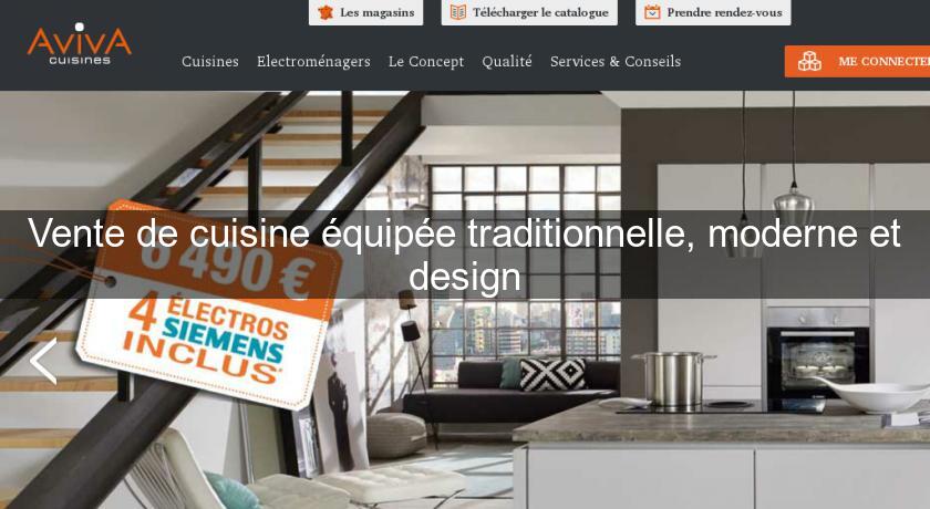 Vente de cuisine équipée traditionnelle, moderne et design