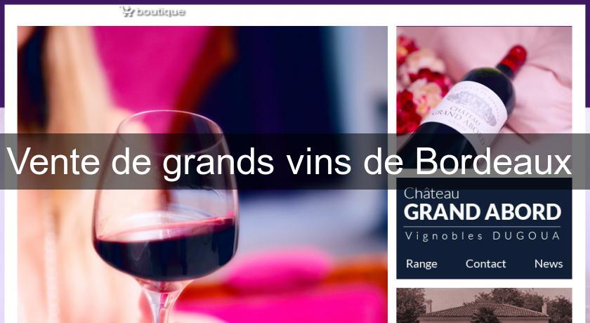Vente de grands vins de Bordeaux Vente de grands vins de Bordeaux
