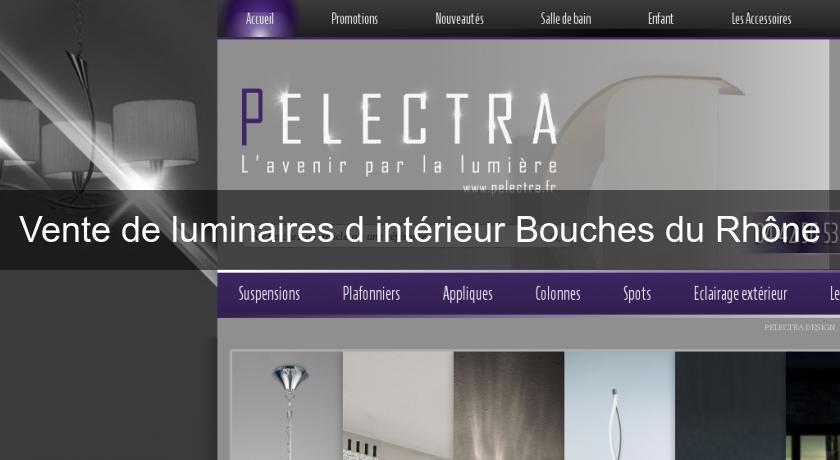 Vente de luminaires d'intérieur Bouches du Rhône Vente de luminaires d'intérieur Bouches du Rhône