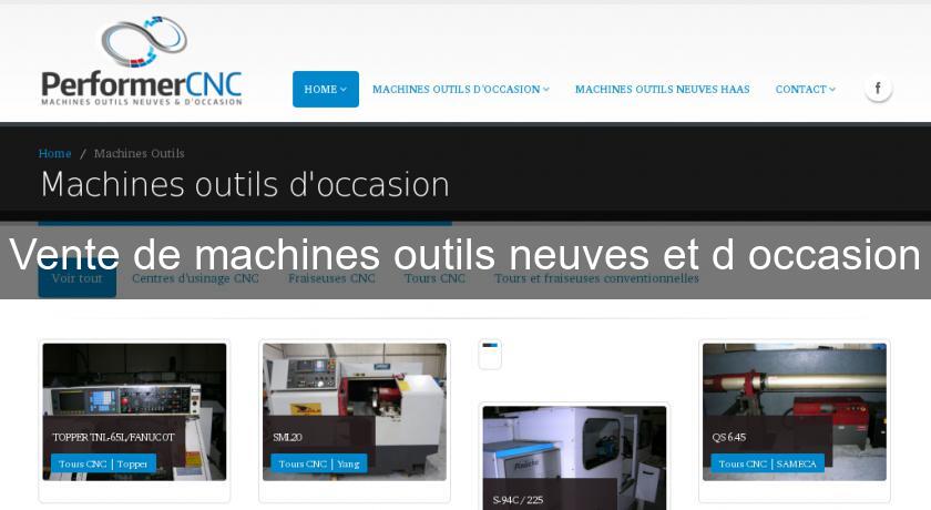 Vente de machines outils neuves et d'occasion Vente de machines outils neuves et d'occasion
