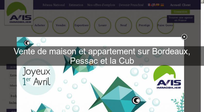 Vente de maison et appartement sur Bordeaux, Pessac et la Cub Vente de maison et appartement sur Bordeaux, Pessac et la Cub