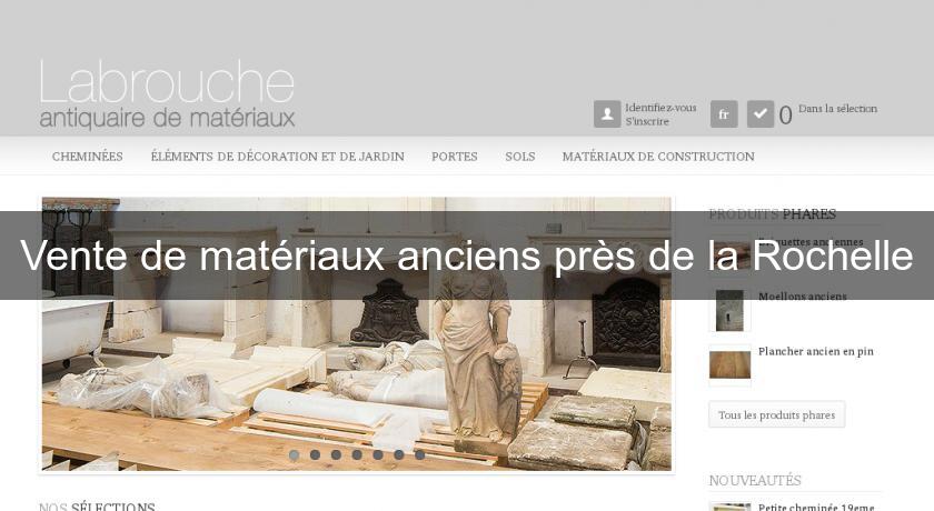 Vente de matériaux anciens près de la Rochelle