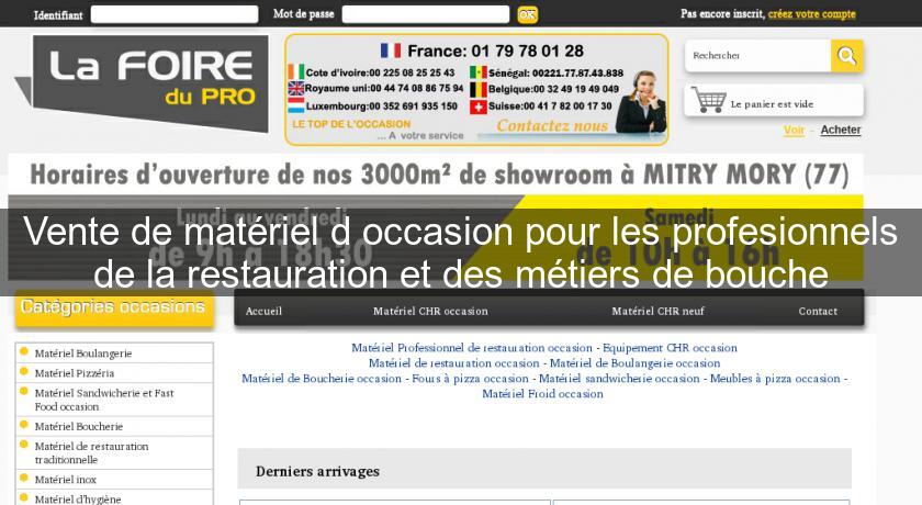 Vente de matériel d'occasion pour les profesionnels de la restauration et des métiers de bouche Vente de matériel d'occasion pour les profesionnels de la restauration et des métiers de bouche