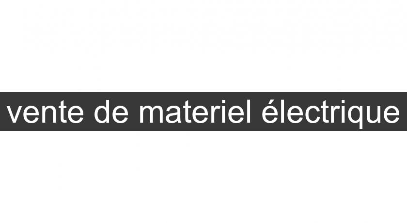 vente de materiel électrique