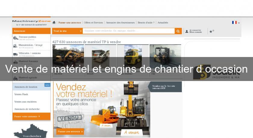 Vente de matériel et engins de chantier d'occasion Vente de matériel et engins de chantier d'occasion