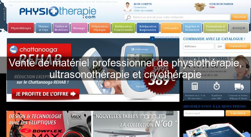 Vente de matériel professionnel de physiothérapie, ultrasonothérapie et cryothérapie