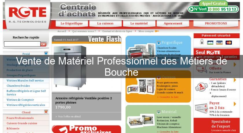 Vente de Matériel Professionnel des Métiers de Bouche Vente de Matériel Professionnel des Métiers de Bouche