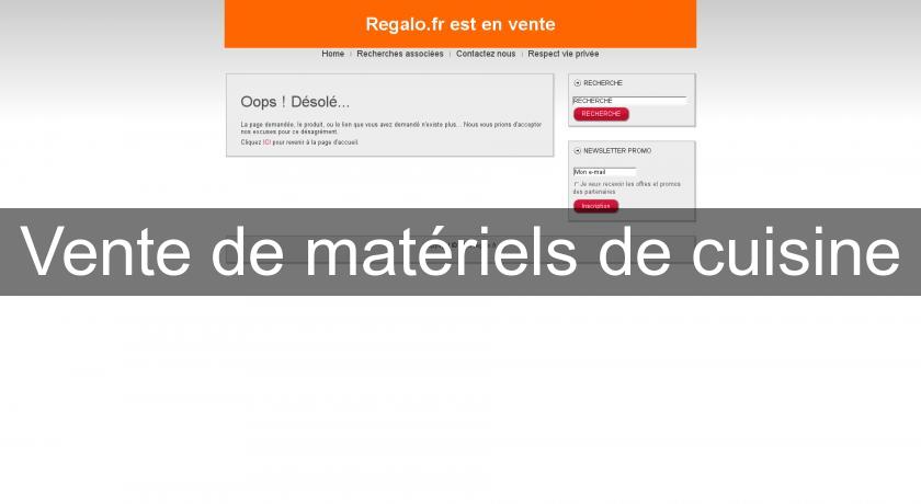 Vente de matériels de cuisine Vente de matériels de cuisine