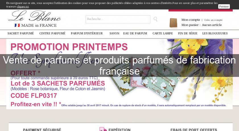 Vente de parfums et produits parfumés de fabrication française Vente de parfums et produits parfumés de fabrication française
