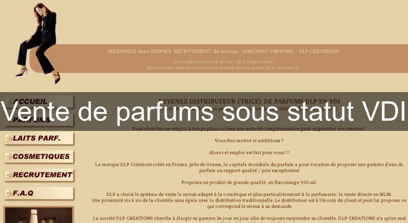 Vente de parfums sous statut VDI Vente de parfums sous statut VDI