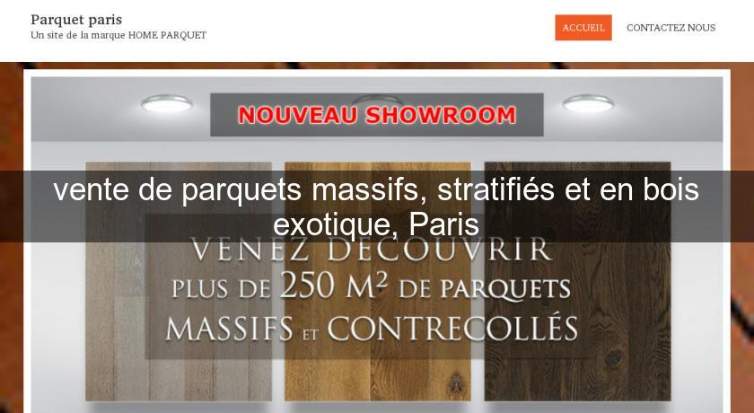 vente de parquets massifs, stratifiés et en bois exotique, Paris vente de parquets massifs, stratifiés et en bois exotique, Paris
