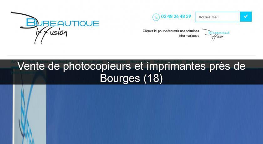 Vente de photocopieurs et imprimantes près de Bourges (18) Vente de photocopieurs et imprimantes près de Bourges (18)