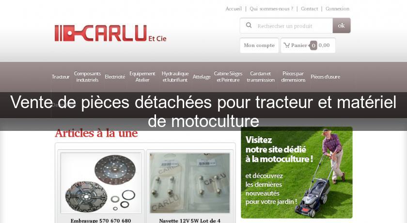 Vente de pièces détachées pour tracteur et matériel de motoculture