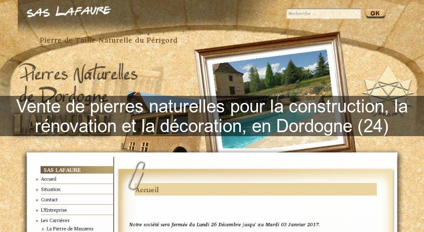 Vente de pierres naturelles pour la construction, la rénovation et la décoration, en Dordogne (24)