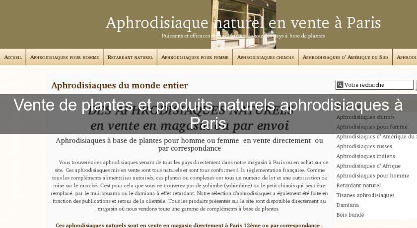 Vente de plantes et produits naturels aphrodisiaques à Paris