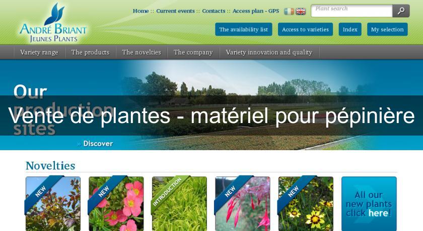 Vente de plantes - matériel pour pépinière Vente de plantes - matériel pour pépinière