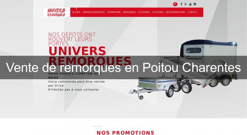 Vente de remorques en Poitou Charentes Vente de remorques en Poitou Charentes