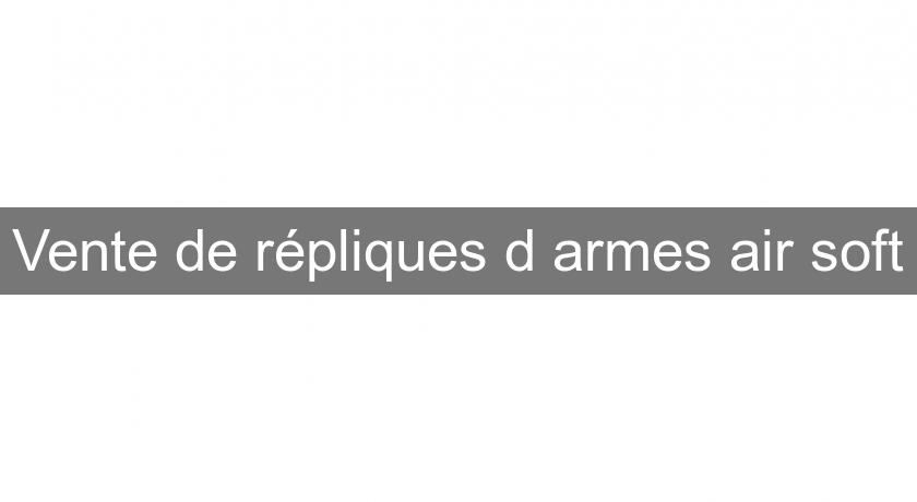 Vente de répliques d'armes air soft