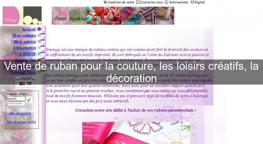 Vente de ruban pour la couture, les loisirs créatifs, la décoration