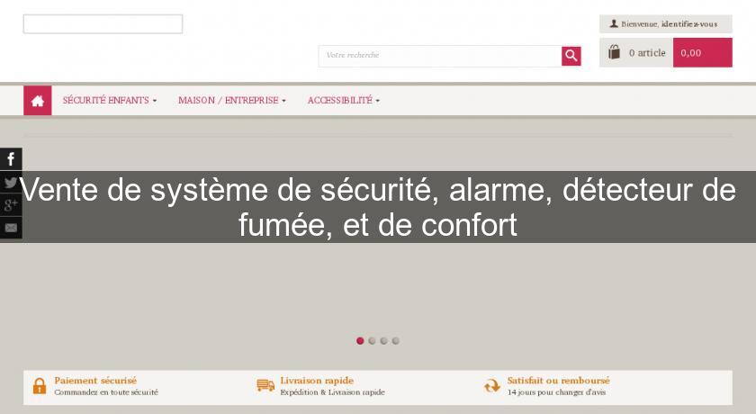 Vente de système de sécurité, alarme, détecteur de fumée, et de confort Vente de système de sécurité, alarme, détecteur de fumée, et de confort