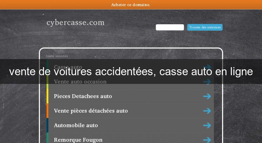 vente de voitures accidentées, casse auto en ligne vente de voitures accidentées, casse auto en ligne