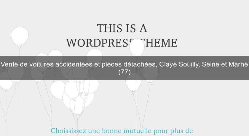 Vente de voitures accidentées et pièces détachées, Claye Souilly, Seine et Marne (77)