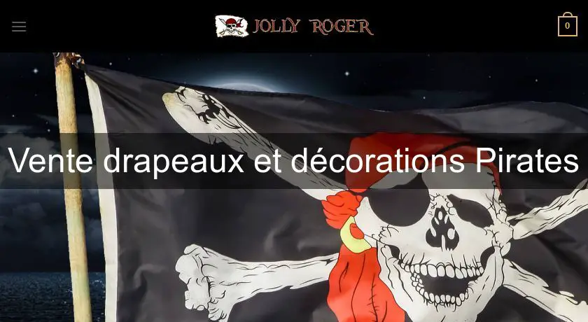 Vente drapeaux et décorations Pirates