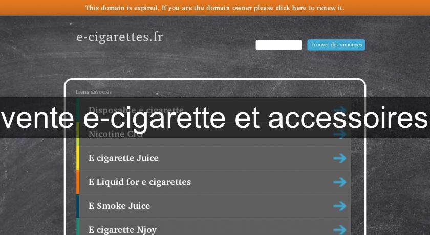 vente e-cigarette et accessoires vente e-cigarette et accessoires