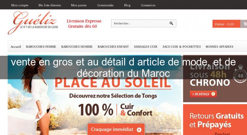 vente en gros et au détail d'article de mode, et de décoration du Maroc