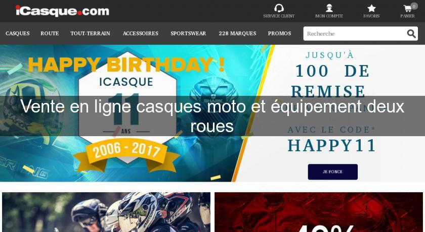 Vente en ligne casques moto et équipement deux roues