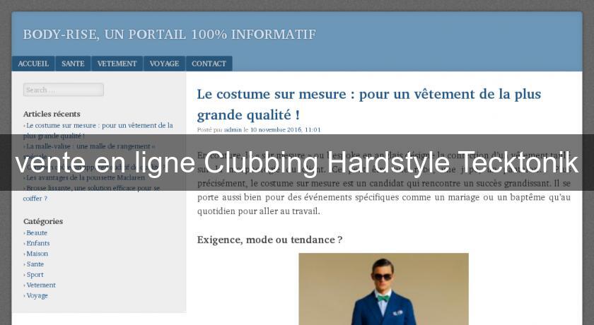 vente en ligne Clubbing Hardstyle Tecktonik vente en ligne Clubbing Hardstyle Tecktonik