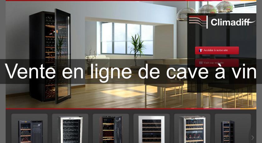 Vente en ligne de cave à vin Vente en ligne de cave à vin