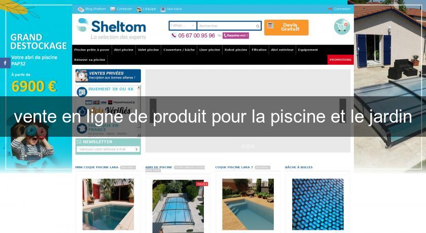 vente en ligne de produit pour la piscine et le jardin